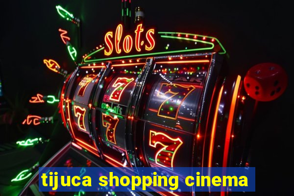 tijuca shopping cinema